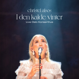 Christel Alsos的專輯I den kalde vinter - Live fra Oslo Konserthus
