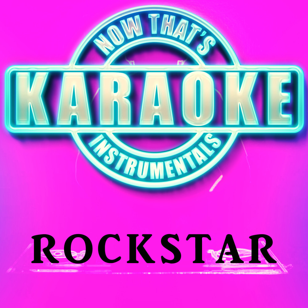 Rockstar (Originally Performed by Post Malone & 21 Savage) [Karaoke Version]