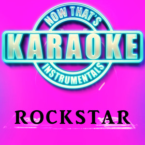 Now That's Karaoke Instrumentals的專輯Rockstar (Originally Performed by Post Malone & 21 Savage) [Karaoke Version]