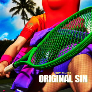 收聽Sofi Tukker的Original Sin (Explicit)歌詞歌曲