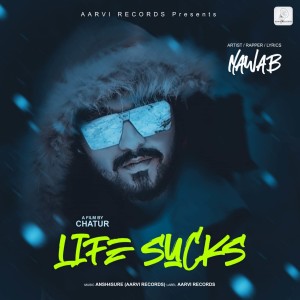 收聽Nawab的Life Sucks歌詞歌曲