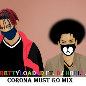 Dengarkan Corona Must Go (Mix) lagu dari Prettyloaded dengan lirik