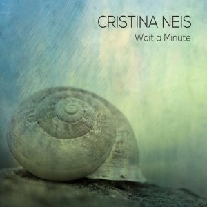 Cristina Neis的專輯Wait a Minute