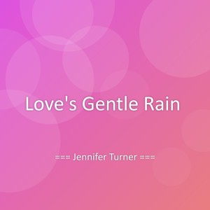 Album Love's Gentle Rain from Jennifer Turner