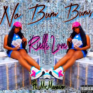 ดาวน์โหลดและฟังเพลง No BUM BUMS (feat. Mr. Maneuver|Explicit) พร้อมเนื้อเพลงจาก Rielle Love