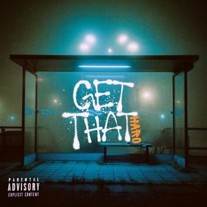 ดาวน์โหลดและฟังเพลง Get That (Explicit) พร้อมเนื้อเพลงจาก Haro