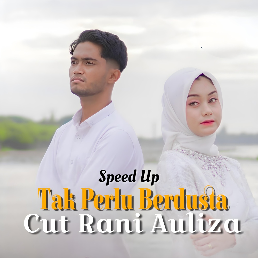 Takperlu Berdusta (Speed Up)