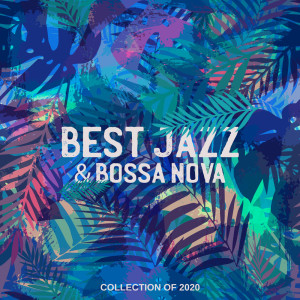 Album Best Jazz & Bossa Nova Collection of 2020 (Relaxing Cafe & Lounge Music del Mar) oleh Smooth Jazz Music Set