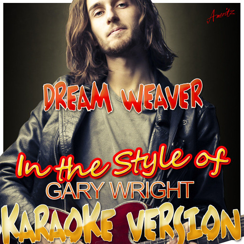 Dream Weaver (In the Style of Gary Wright) [Karaoke Version] (Karaoke Version)