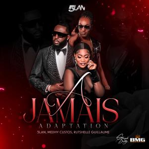 5lan的專輯A JAMAIS (Adaptation) (feat. Medhy Custos & Rutshelle Guillaume)