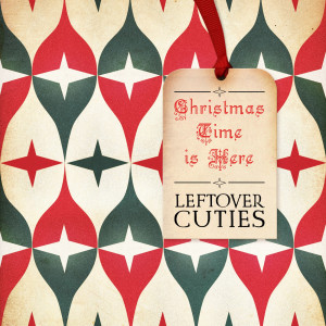 ดาวน์โหลดและฟังเพลง Christmas Time Is Here พร้อมเนื้อเพลงจาก Leftover Cuties