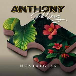 Anthony Perez的專輯Nostalgias (feat. Kristhyan Benitez, Darwin Guevara & Diogo Brown)
