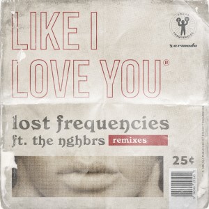 Lost Frequencies的專輯Like I Love You (Remixes)