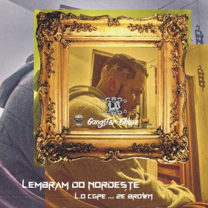 ดาวน์โหลดและฟังเพลง Lembram do Nordeste (Explicit) พร้อมเนื้อเพลงจาก L.O Cgpe