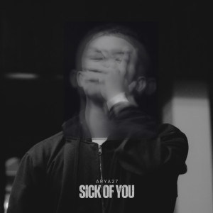Album Sick Of You from Arya27