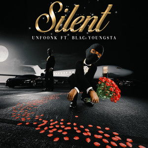 Unfoonk的專輯Silent (feat. Blac Youngsta)