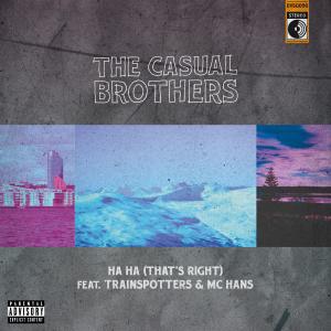 The Casual Brothers的專輯Ha Ha (That's Right) (Explicit)