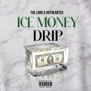 Album Ice Money Drip (Explicit) from The Lord