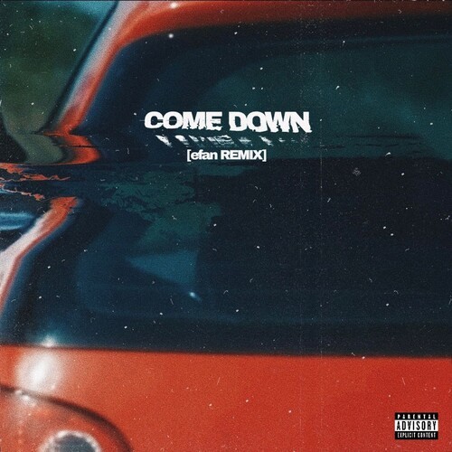 Come Down (efan Remix|Explicit)