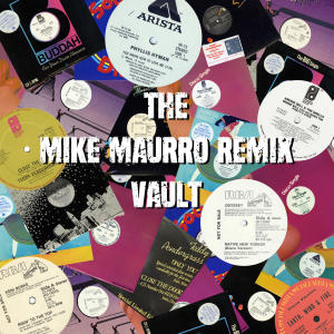 อัลบัม The Mike Maurro Remix Vault ศิลปิน Mike Maurro