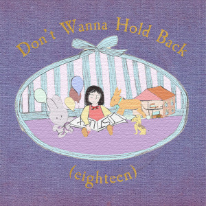 Listen to Don't Wanna Hold Back (Eighteen) song with lyrics from lostlex