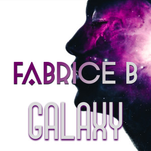 ดาวน์โหลดและฟังเพลง Galaxy พร้อมเนื้อเพลงจาก Fabrice B