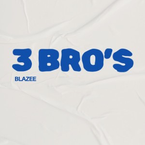Album 3 Bro's from Blazee