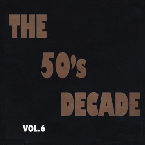 Various Artists的專輯50's Decade, Vol. 6
