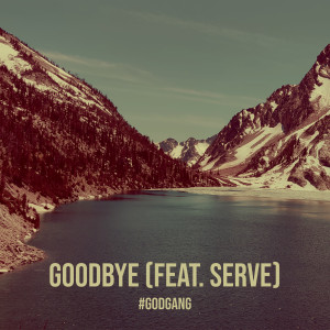 Album Goodbye from #GODGANG