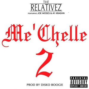 The Relativez的專輯Me'Chelle 2 (feat. The Relativez & Joe Moses) (Explicit)