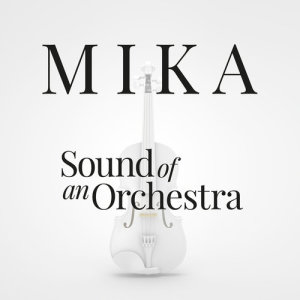 收聽Mika的Sound Of An Orchestra歌詞歌曲