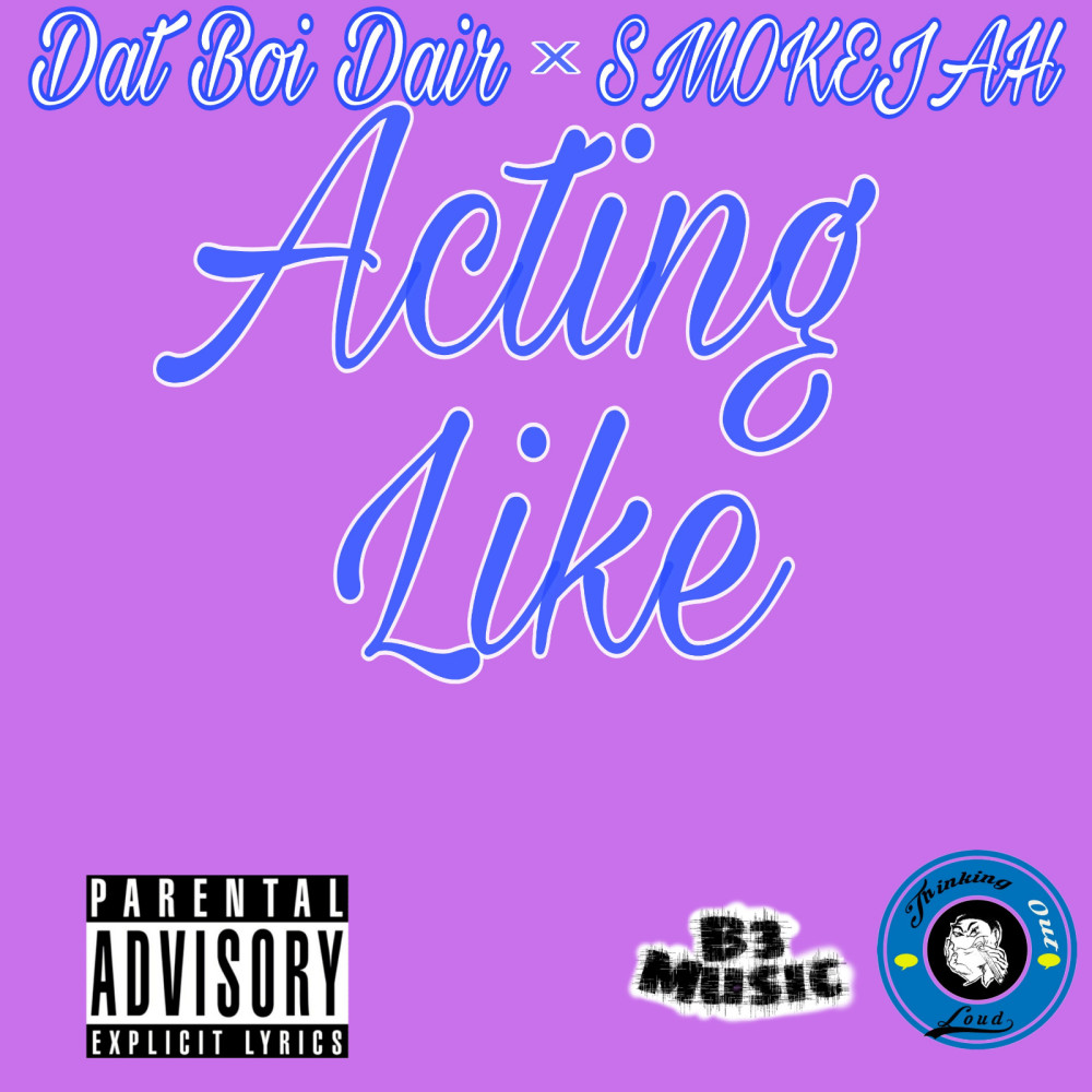 Acting Like (Explicit)