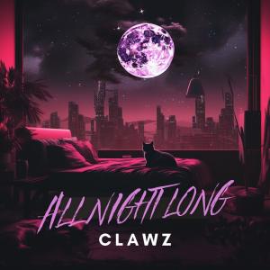 收聽Clawz的All Night Long (Explicit)歌詞歌曲