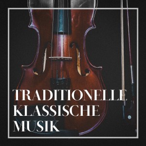 Album Traditionelle Klassische Musik from Classical Study Music Ensemble
