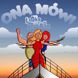Listen to Ona Mówi song with lyrics from Łydka Grubasa