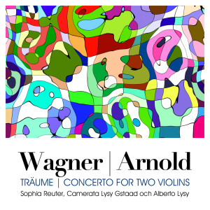 Sophia Reuter的專輯Wagner: Träume - Arnold: Concerto for Two Violins