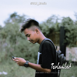 收聽Kkz D Blg的Terlambat歌詞歌曲