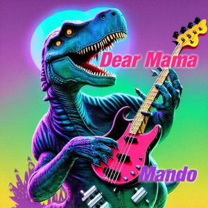 Listen to Dear Mama song with lyrics from Mando