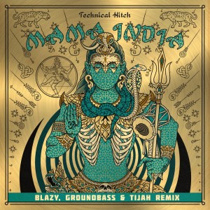 Technical Hitch的專輯Mama India (Blazy, Groundbass & Tijah Remix)