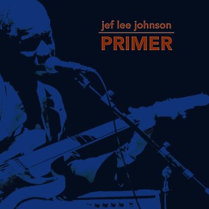 Jef Lee Johnson的專輯Jef Lee Johnson Primer