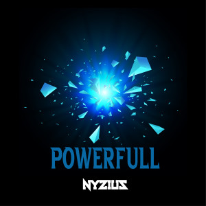 ดาวน์โหลดและฟังเพลง Powerfull พร้อมเนื้อเพลงจาก Nyzius