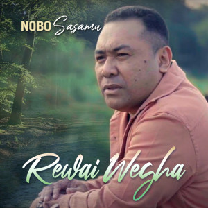 Listen to REWAI WEGHA song with lyrics from Nobo sasamu