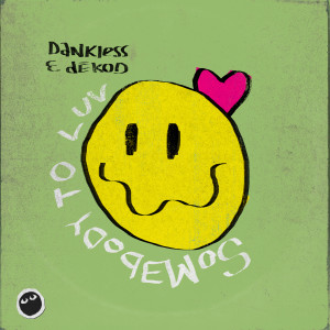 ดาวน์โหลดและฟังเพลง Somebody to Luv พร้อมเนื้อเพลงจาก Dankless