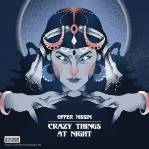 ดาวน์โหลดและฟังเพลง Crazy Things At Night พร้อมเนื้อเพลงจาก Offer Nissim