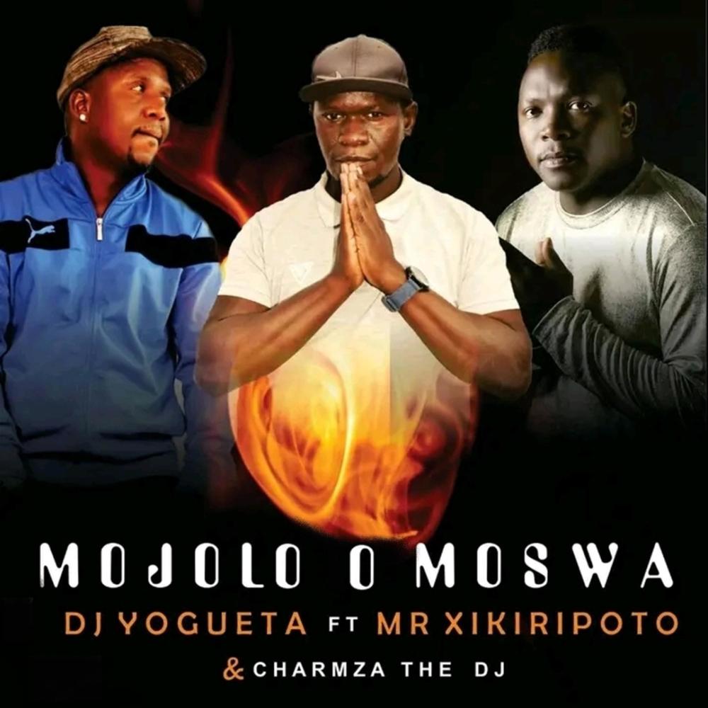 MOJOLO O MOSWA (feat. MR XIKIRIPOTO & CHARMZA THE DJ)
