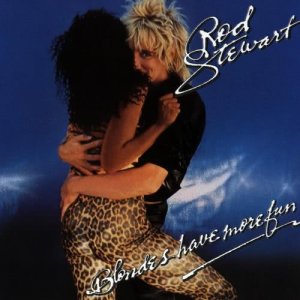 收聽Rod Stewart的Blondes (Have More Fun) [2008 Remaster] (2008 Remaster)歌詞歌曲