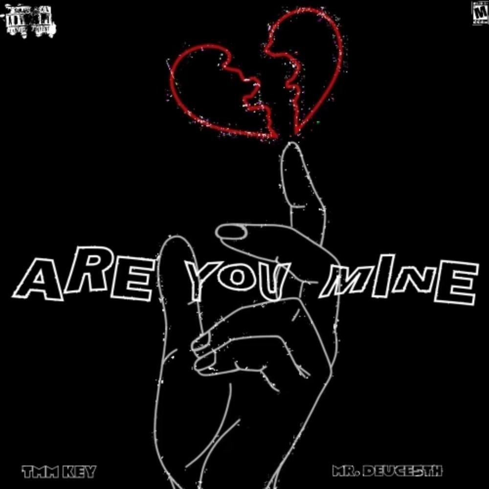 ARE U MINE? (feat. TMM Key) (Explicit)