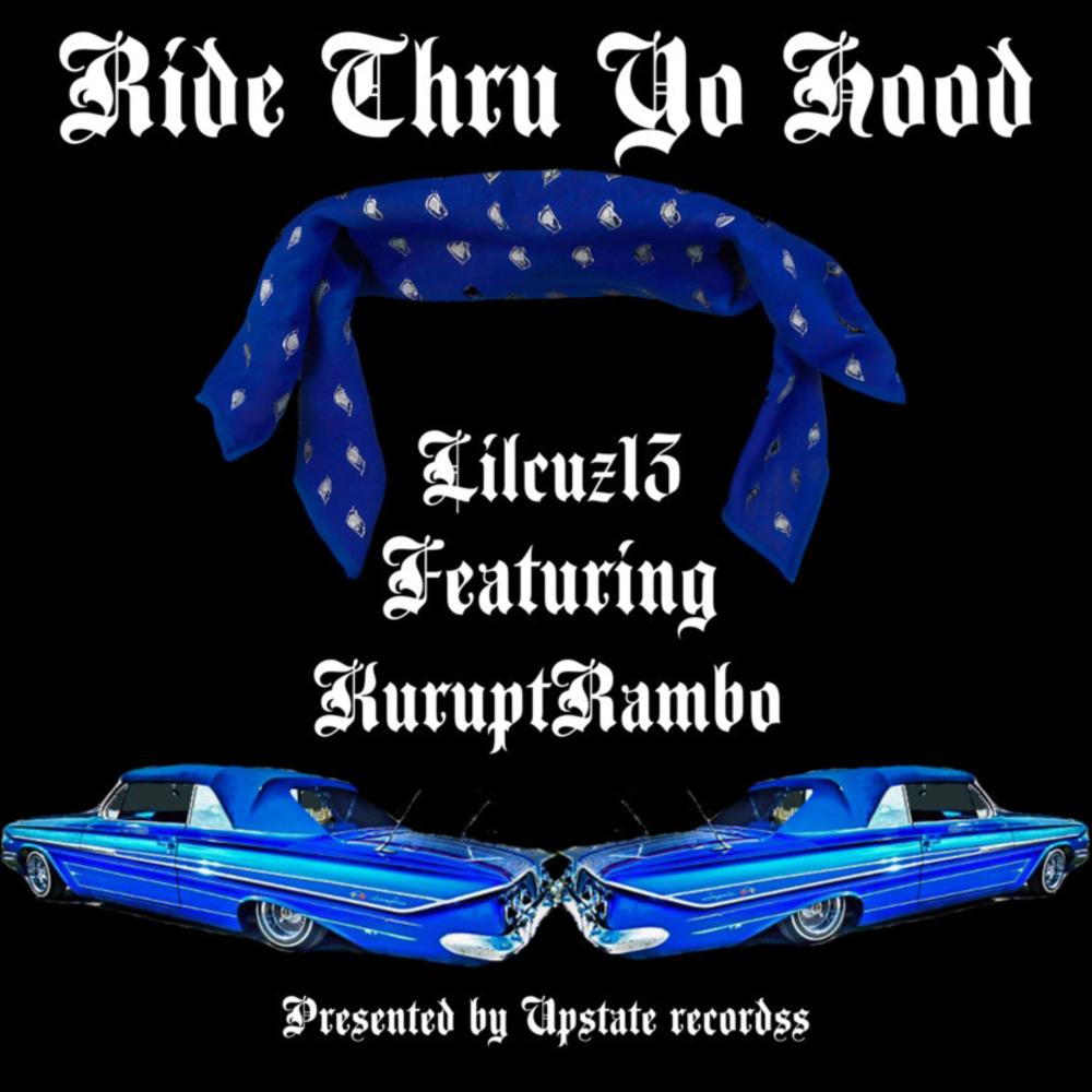 RIDE THRU YO HOOD (feat. Lilcuz13) (Explicit)