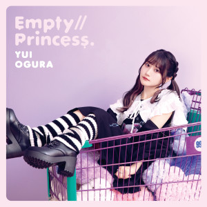 Album Empty//Princess. from Ogura Yui (小仓唯)