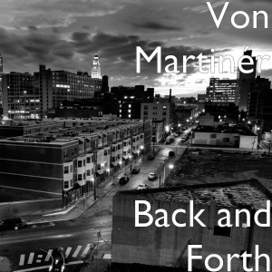 收听Von Martinér的Back and Forth歌词歌曲